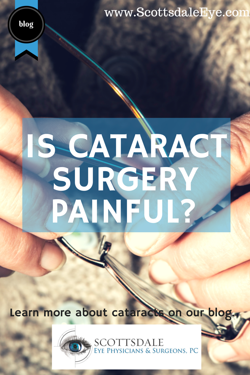 Is Cataract Surgery Painful Www scottsdaleeye