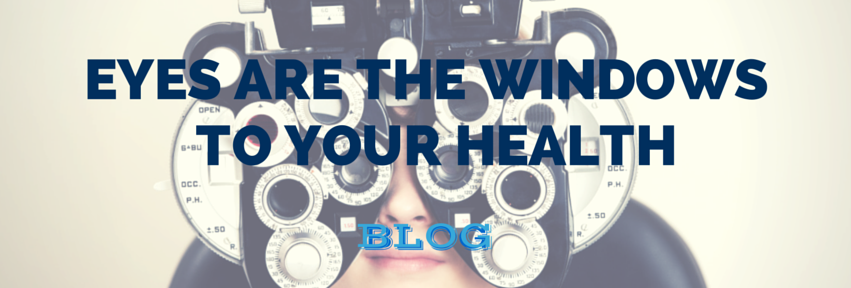 BLOG_Eyes Are the Windows to your health