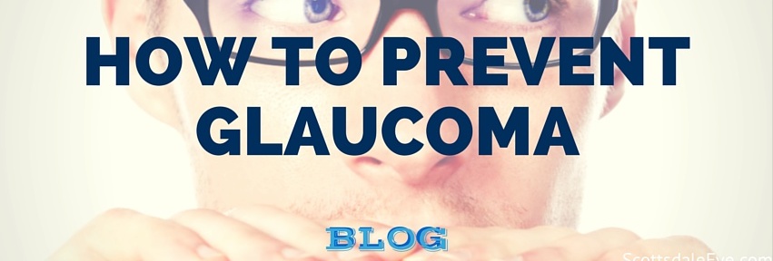 What Can I do to Prevent Glaucoma?