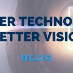 blog_better technology, better vision