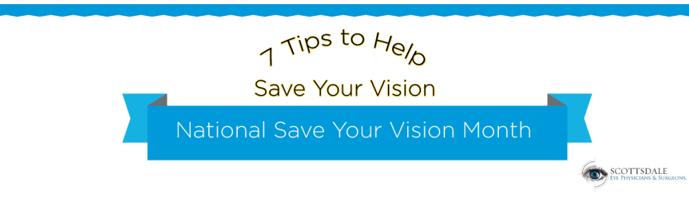 7 Tips to Help Save Your Vision!