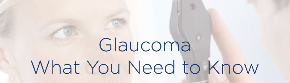 What You Need to Know about Glaucoma