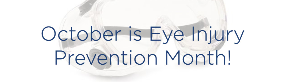 October is Eye Injury Prevention Month