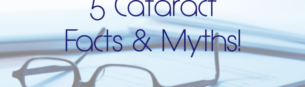 5 Cataract Facts and Myths