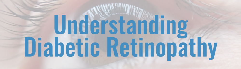 Understanding Diabetic Retinopathy