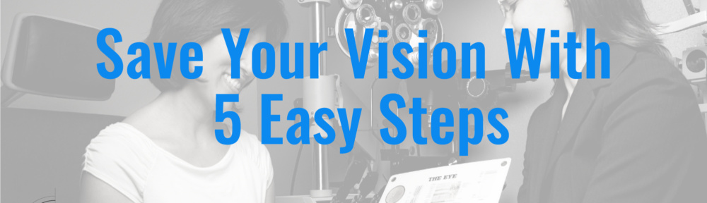 Save Your Vision With These 5 Easy Steps