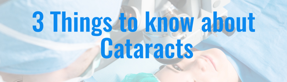 Three Things Patients Should Know About Cataracts