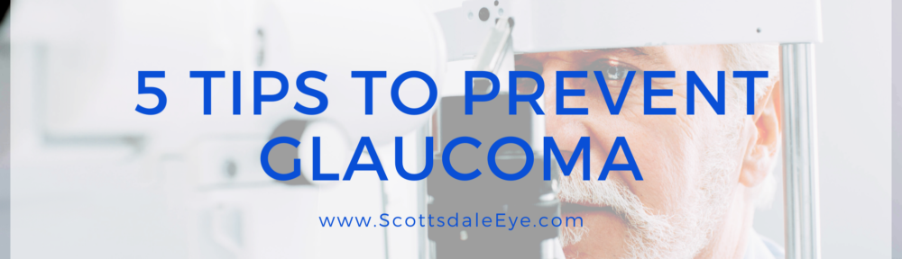 5 Tips to help Prevent Glaucoma